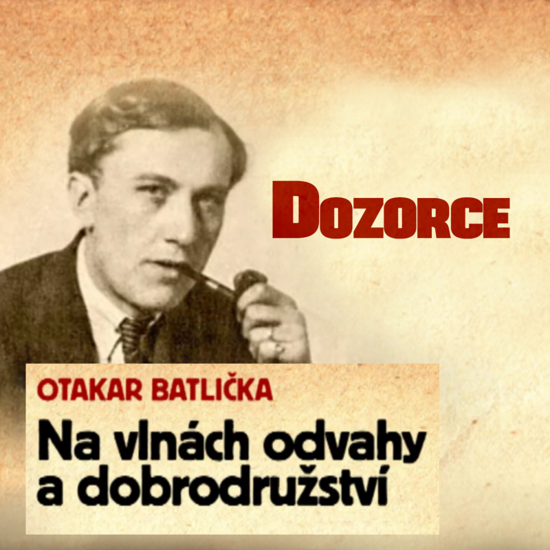 Obrázek epizody Dozorce - Otakar Batlička - Na vlnách odvahy a dobrodružství