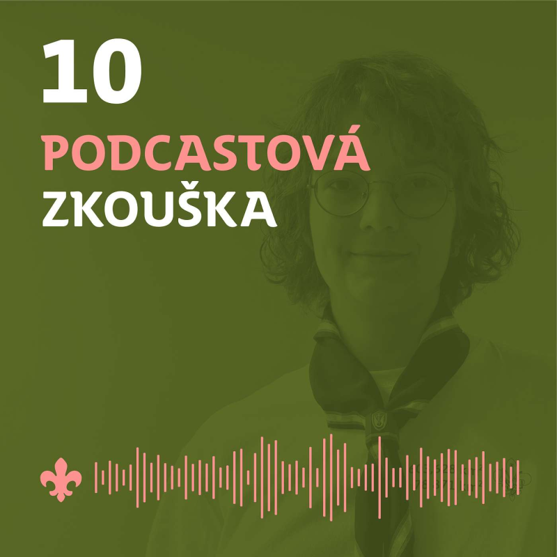 Obrázek epizody 10 Současný ukrajinský skauting v Česku | Podcastová zkouška