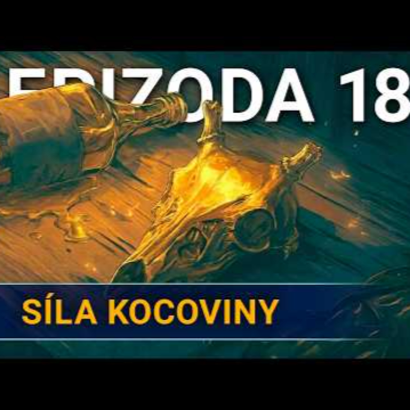 Obrázek epizody Síla kocoviny | Kampaň 3 - Na tahu | Epizoda 18