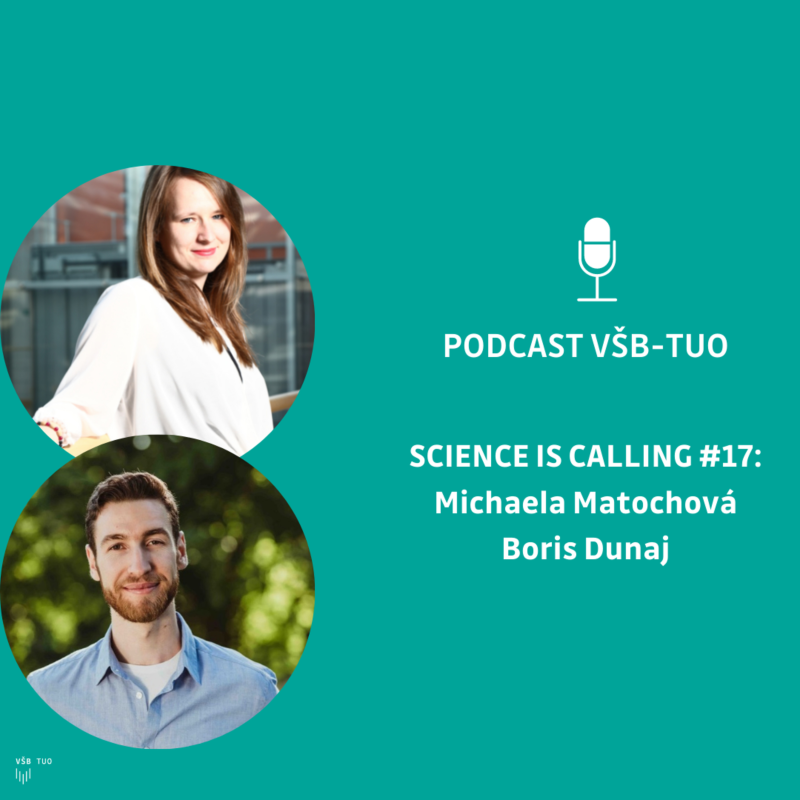 Obrázek epizody Podcast VŠB-TUO #17 – Science is calling – Michaela Matochová a Boris Dunaj