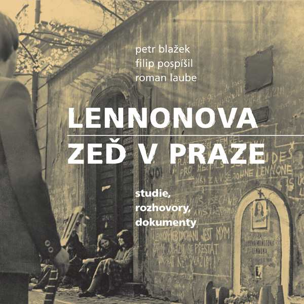 Obrázek epizody Podcast s Petrem Blažkem o Lennonově zdi (4. 7. 2021)