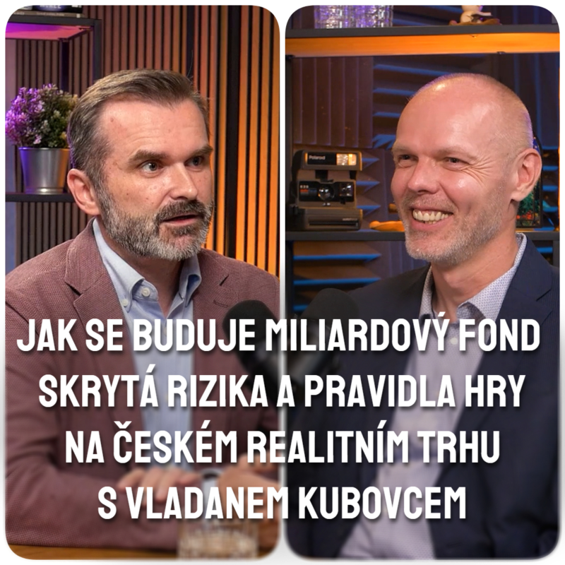Obrázek epizody Jak se buduje miliardový fond... Skrytá rizika a pravidla hry na realitním trhu s Vladanem Kubovcem
