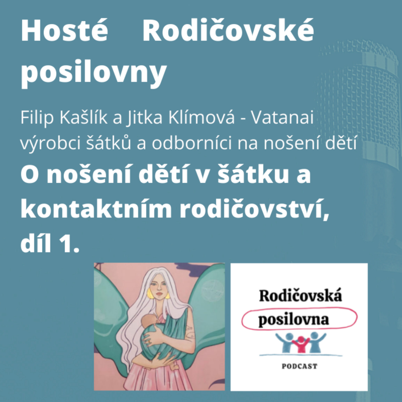 Obrázek epizody 85 - O nošení dětí v šátku a kontaktním rodičovství s Jitkou Klímovou a Filipem Kašlíkem z Vatanai, díl 1. - podcast Host Rodičovské posilovny