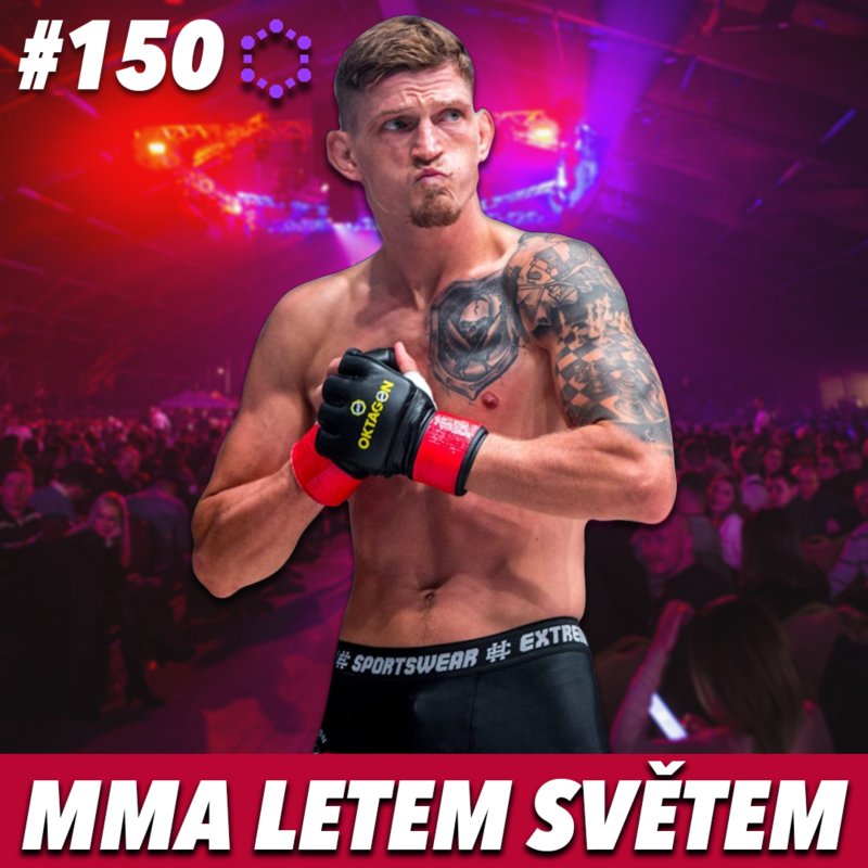Obrázek epizody MMA LETEM SVĚTEM - 150