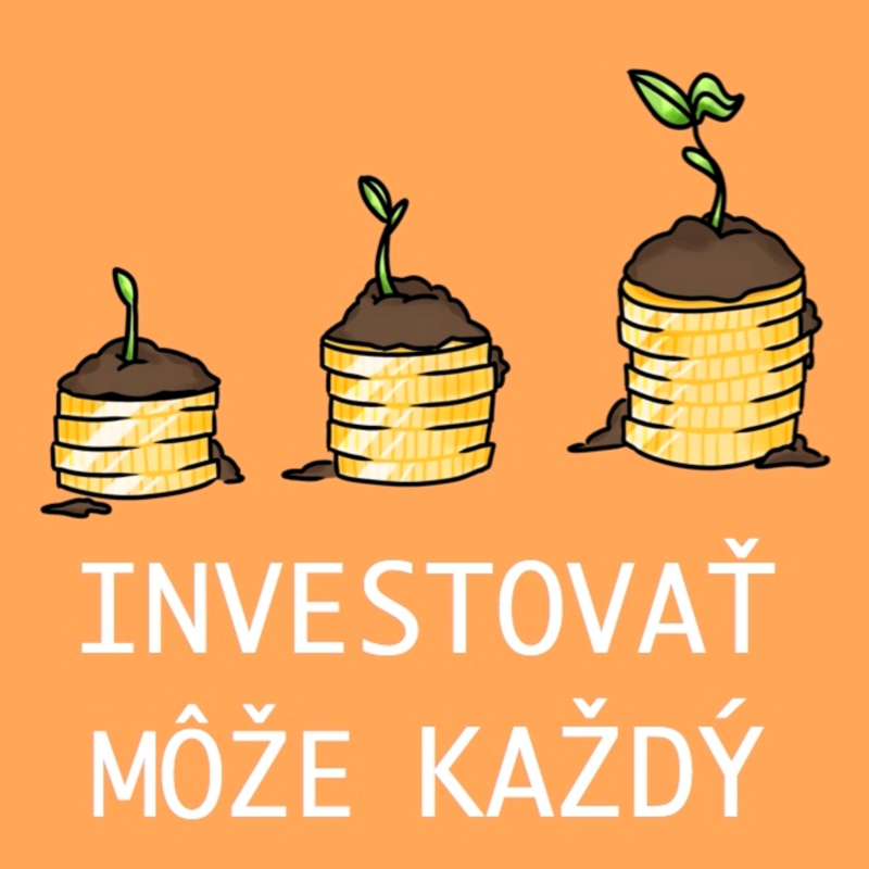 Obrázek epizody INVESTOVAŤ môže každý! Prečo a ako investovať? Je v roku 2022 správny čas na investovanie?