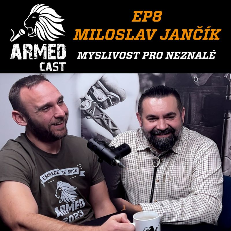 Obrázek epizody "Kdyby šli myslivci na rok do stávky, národ by se nestačil divit" | ARMEDCAST s myslivcem Miloslavem Jančíkem