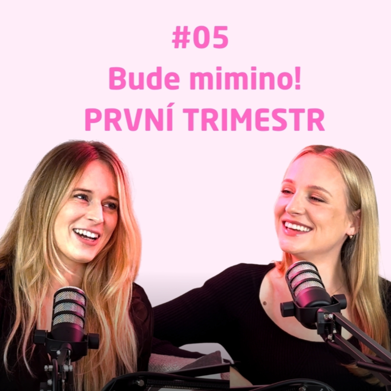 Obrázek epizody #05 První těhotenství! Pocity, prožitky, obavy i agresivní oznámení
