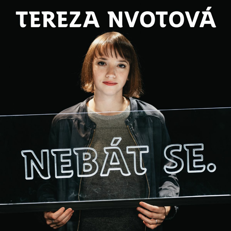 Obrázek epizody Tereza Nvotová: Svoboda je neustálé překonávání strachu /Nebát se 63/