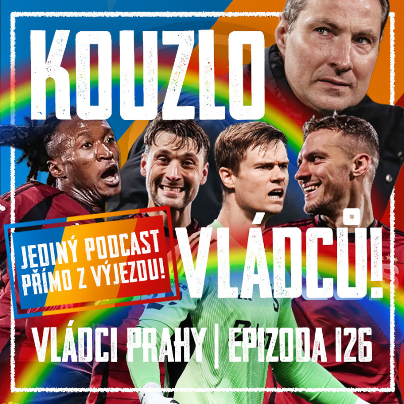 Obrázek epizody VLÁDCI PRAHY #126: Skvělý výjezd Vládců! Priske trefil systém i střídání. Co ještě chybí?