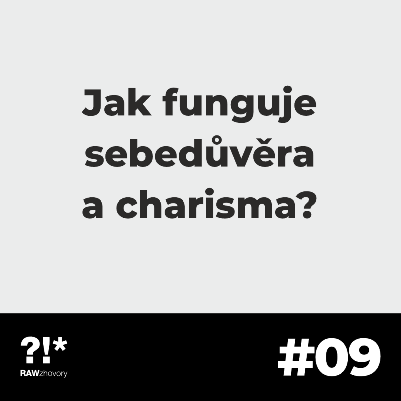Obrázek epizody #09: Jak funguje sebedůvěra a charisma?