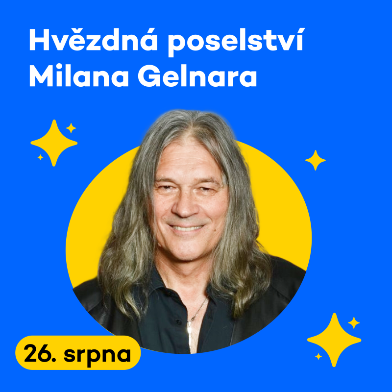 Obrázek epizody Hvězdná poselství Milana Gelnara | Úterý 19. 08. 2025