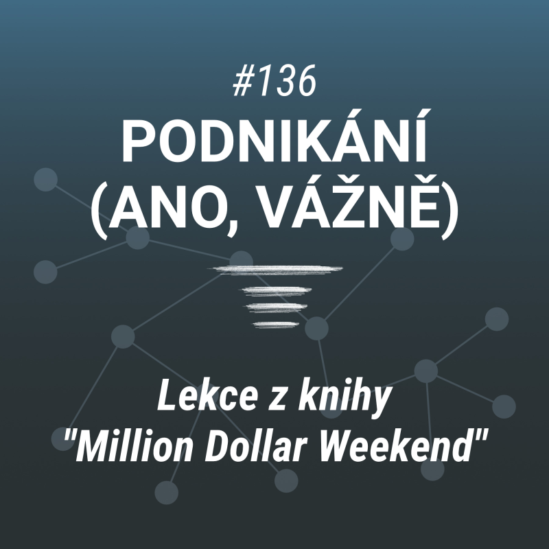 Obrázek epizody Lekce z knihy "Million Dollar Weekend" - Noah Kagan #136