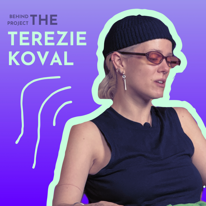 Obrázek epizody BEHIND THE PROJECT: Terezie Koval