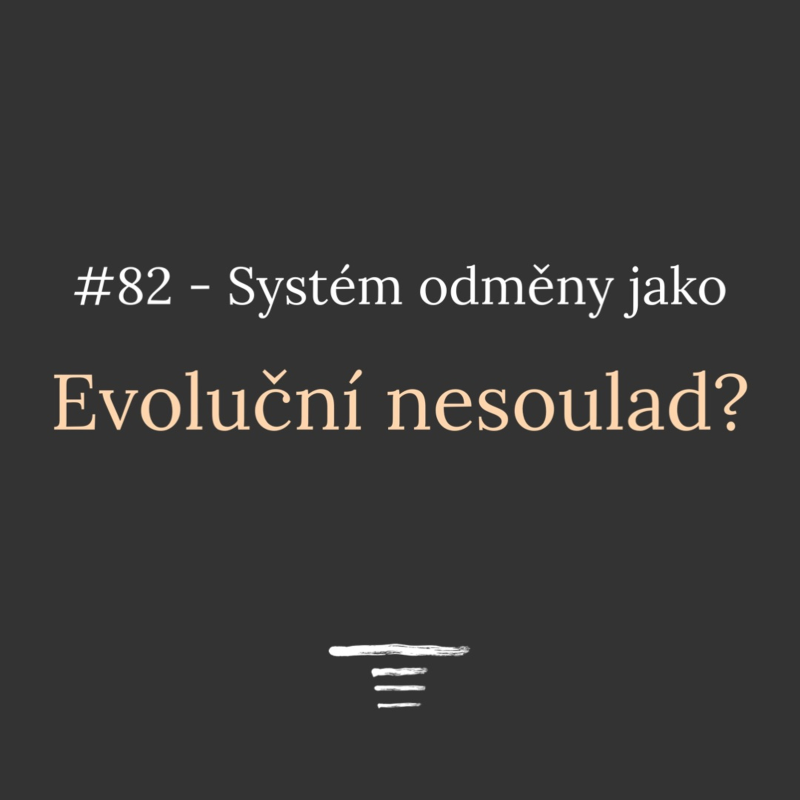 Obrázek epizody #82 - Systém odměny jako evoluční nesoulad?