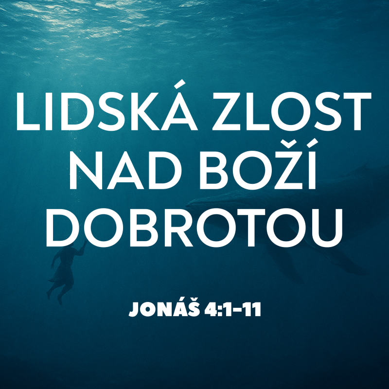 Obrázek epizody #05 Lidská zlost nad Boží dobrotou | Jonáš 4:1-11