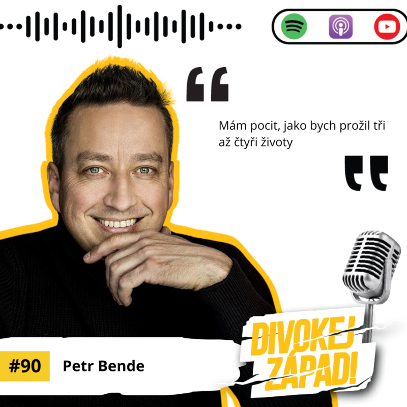 Obrázek epizody #90 Petr Bende - Mám pocit, jako bych prožil tři až čtyři životy