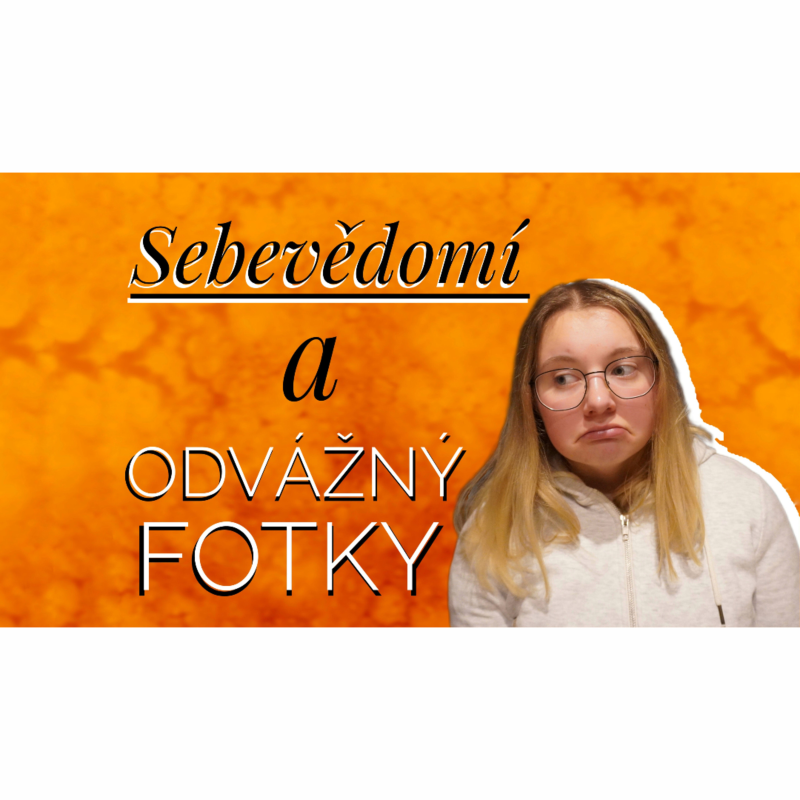 Obrázek epizody 22. TÝDEN - Sebevědomí a odvážný fotky