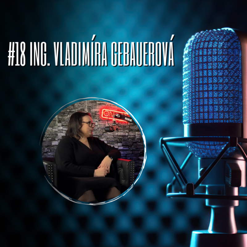 Obrázek epizody #18 Ing. Vladimíra Gebauerová