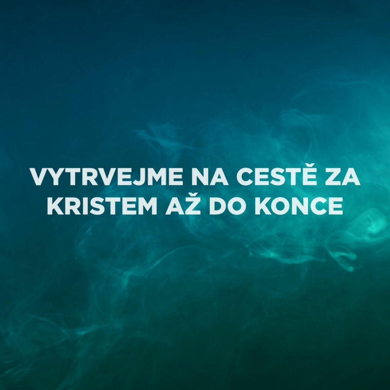 Obrázek epizody Vytrvejme na cestě za Kristem až do konce - Jirka Fizek (8.8.2021)
