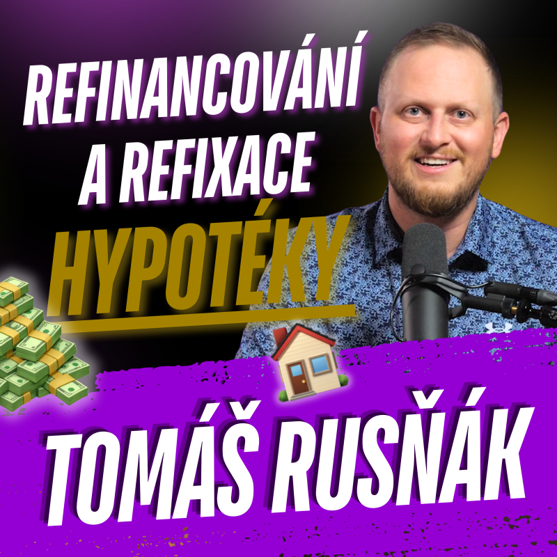 Obrázek epizody 293: REFINANCOVÁNÍ a REFIXACE hypotéky