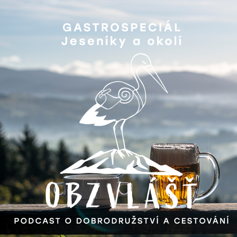 Obrázek epizody 015 GASTROSPECIÁL Vol.I: Jeseníky, Rychlebky a Orličky