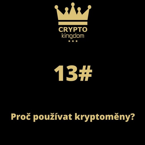 Obrázek epizody 13# Proč používat kryptoměny?