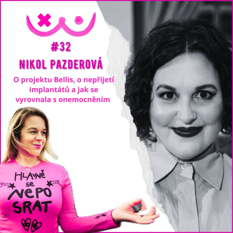 Obrázek epizody 32. O projektu Bellis, o nepřijetí implantátů a jak se vyrovnala s onemocněním - Nikol Pazderová