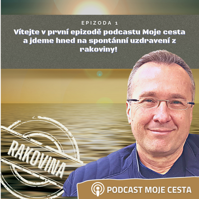 Obrázek epizody Epizoda č.1 - Přivítání aneb jdeme hned na spontánní uzdravení z rakoviny!