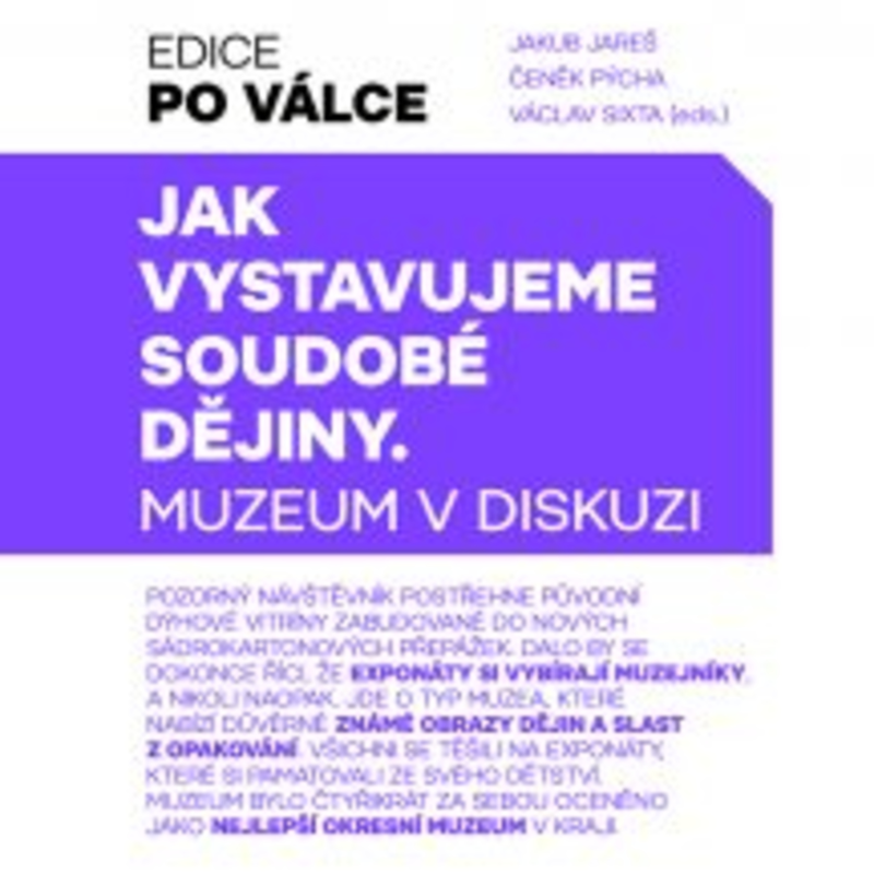 Obrázek epizody ÚSTR podcast ke knize Jak vystavujeme soudobé dějiny. Muzeum v diskuzi