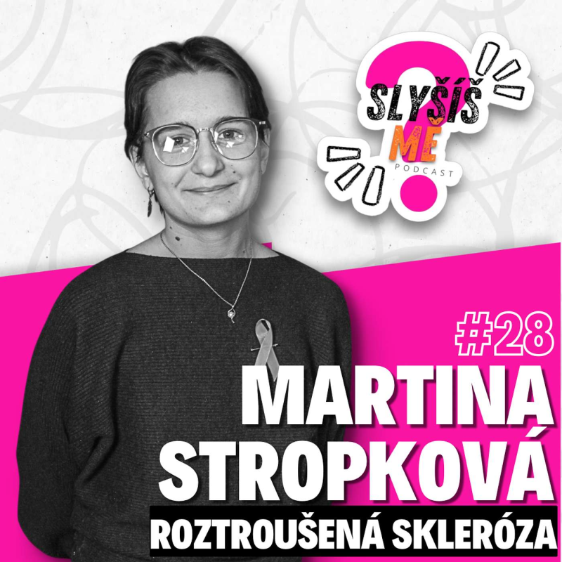 Obrázek epizody #28 MARTINA STROPKOVÁ - ROZTROUŠENÁ SKLERÓZA, ŽIVOT S DIAGNÓZOU KTEROU OKOLÍ ČASTO NECHÁPE, ALZHEIMER OPRAVDU NENÍ TO SAMÉ...