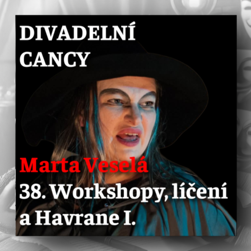 Obrázek epizody 38. Workshopy, líčení a Havrane I.
