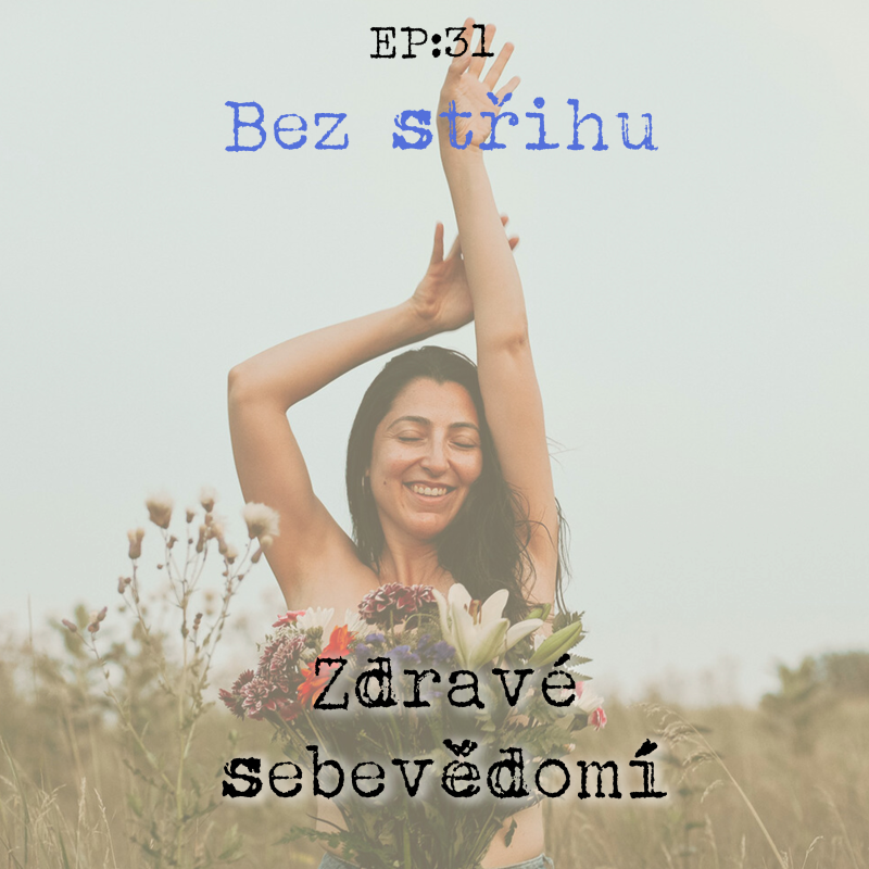 Obrázek epizody EP31: Zdravé sebevědomí