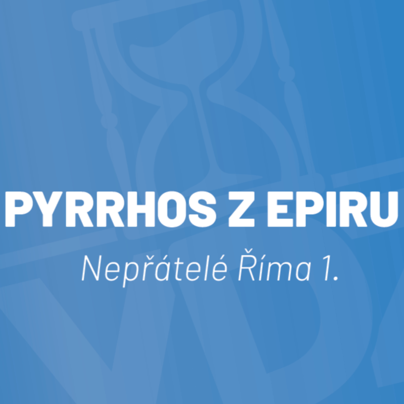 Obrázek epizody Pyrrhos z Epiru – Nepřátelé Říma (1. díl)# Mgr. Tomáš Antoš# Ukázka z Herohero
