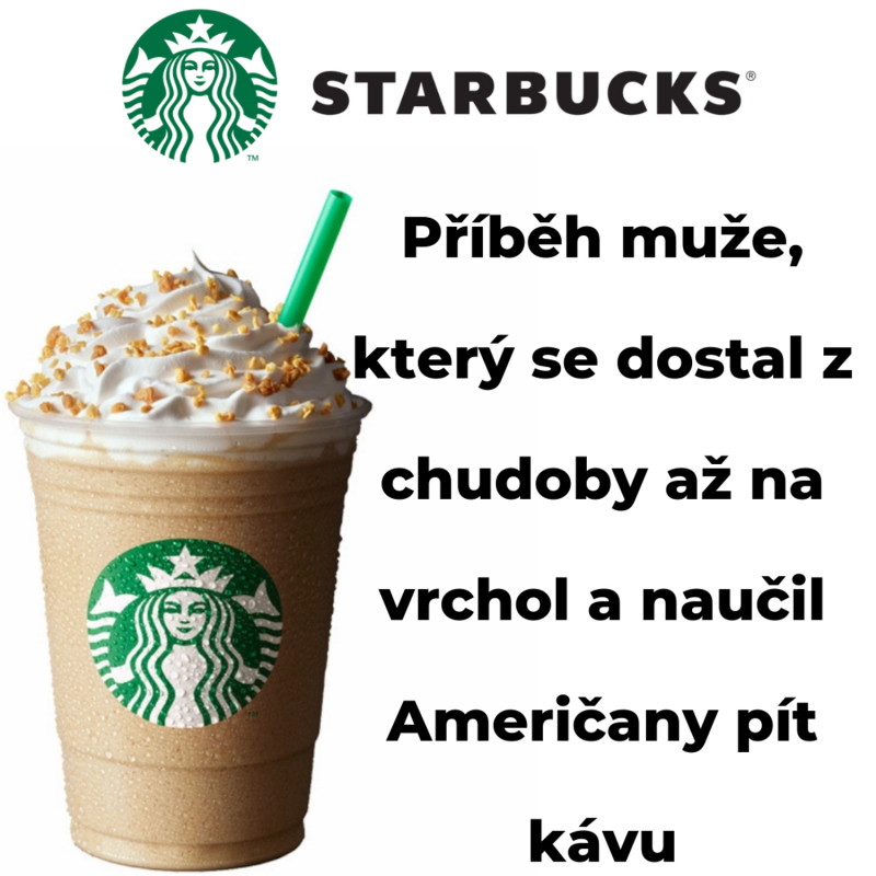 Obrázek epizody STARBUCKS - Příběh muže, který se dostal z chudoby až na vrchol a naučil Američany pít kávu