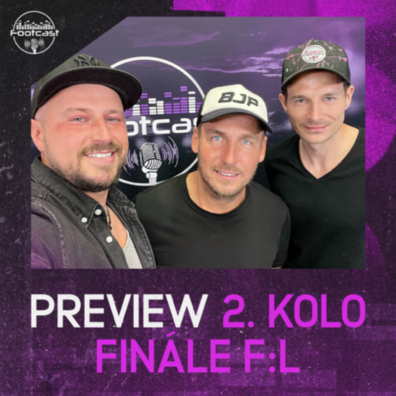 Obrázek epizody FOOTCAST PREVIEW | 2. kolo Finále F:L