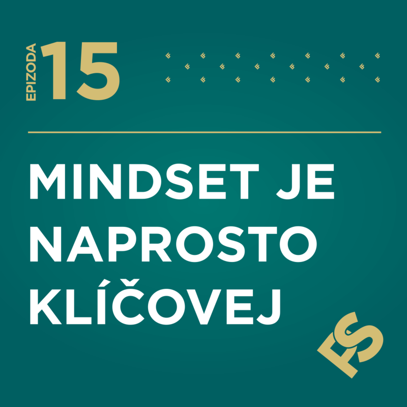 Obrázek epizody 15 - Mindset je naprosto klíčovej