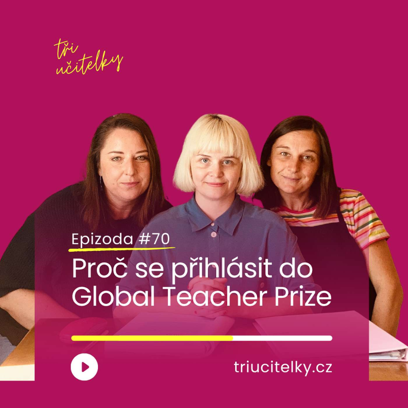 Obrázek epizody 69: Proč se přihlásit do Global Teacher Prize