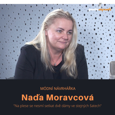 Obrázek epizody Naďa Moravcová – módní návrhářka: Na plese se nesmí setkat dvě dámy ve stejných šatech