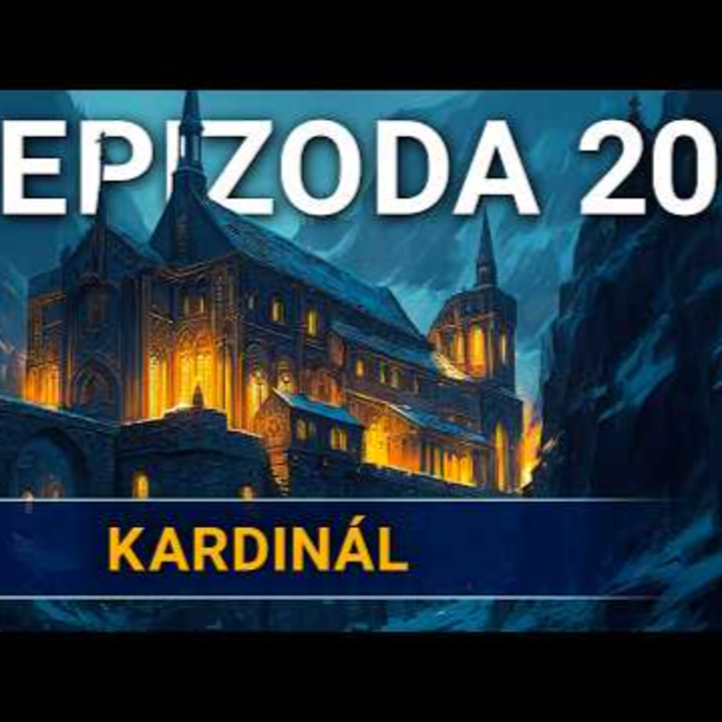 Obrázek epizody Kardinál | Kampaň 3 - Na tahu | Epizoda 20 (Fest Na tahu 2026)