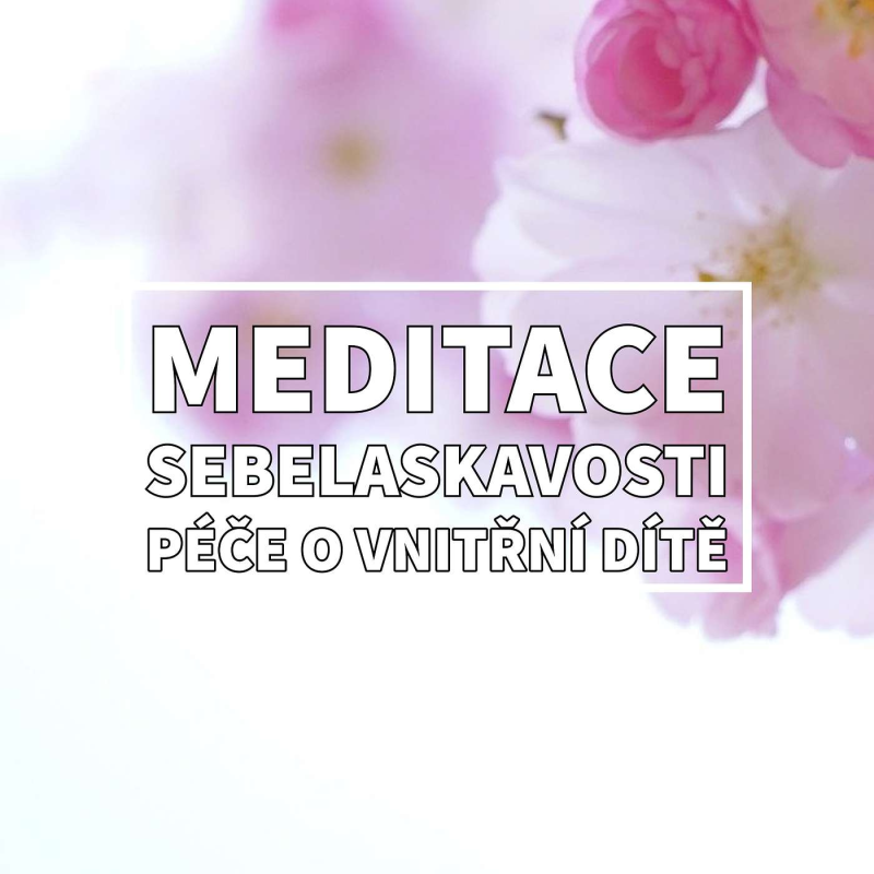 Obrázek epizody MEDITACE sebelaskavosti pro péči o vnitřní dítě