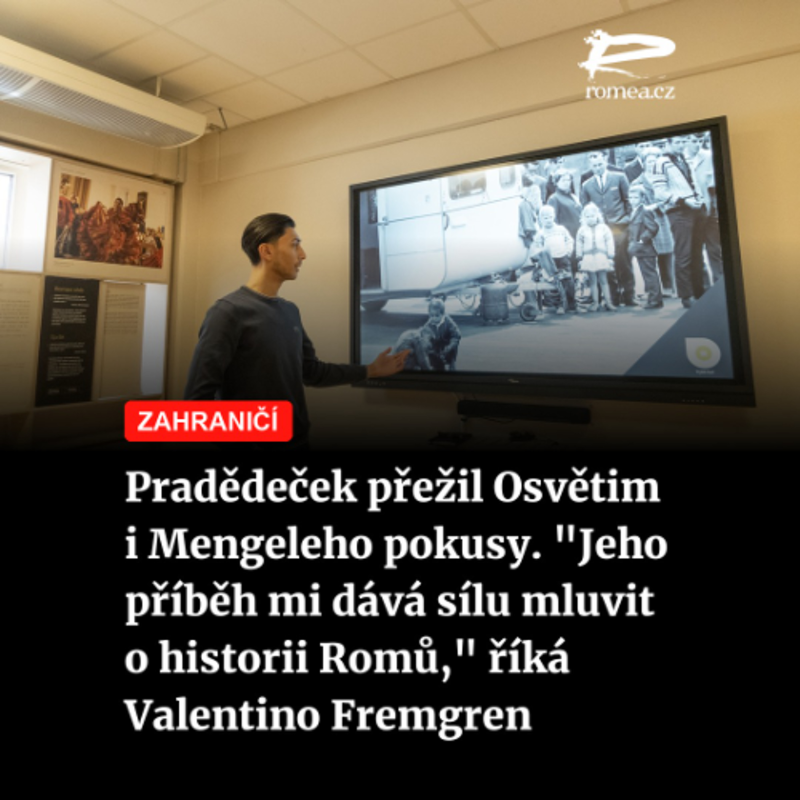 Obrázek epizody Čteme Romea.cz: Pradědeček přežil Osvětim i Mengeleho pokusy. "Jeho příběh mi dává sílu mluvit o historii Romů," říká Valentino Fremgren