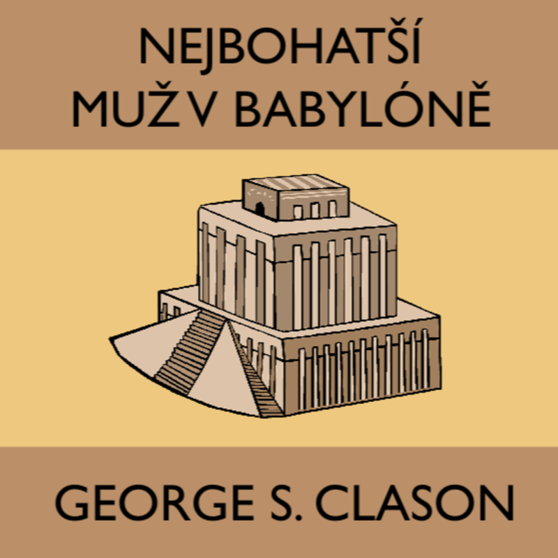 Obrázek epizody NEJBOHATŠÍ MUŽ V BABYLÓNĚ #2 Tajemstvím finančního úspěchu je vždy přiznat, jak málo toho víte.