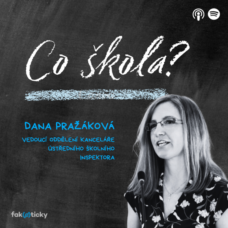 Obrázek epizody CŠ #4 Dana Pražáková: Málokdo ví, že Česká školní inspekce nehodnotí učitele, ale spíše vedení školy
