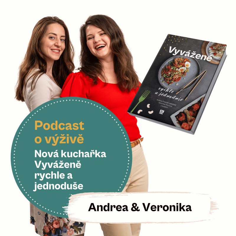 Obrázek epizody 96. Výživové novinky a kuchařka Vyváženě: rychle a jednoduše (Mgr. Andrea Pospíšil Jakešová & Ing. Mgr. Veronika Pourová)