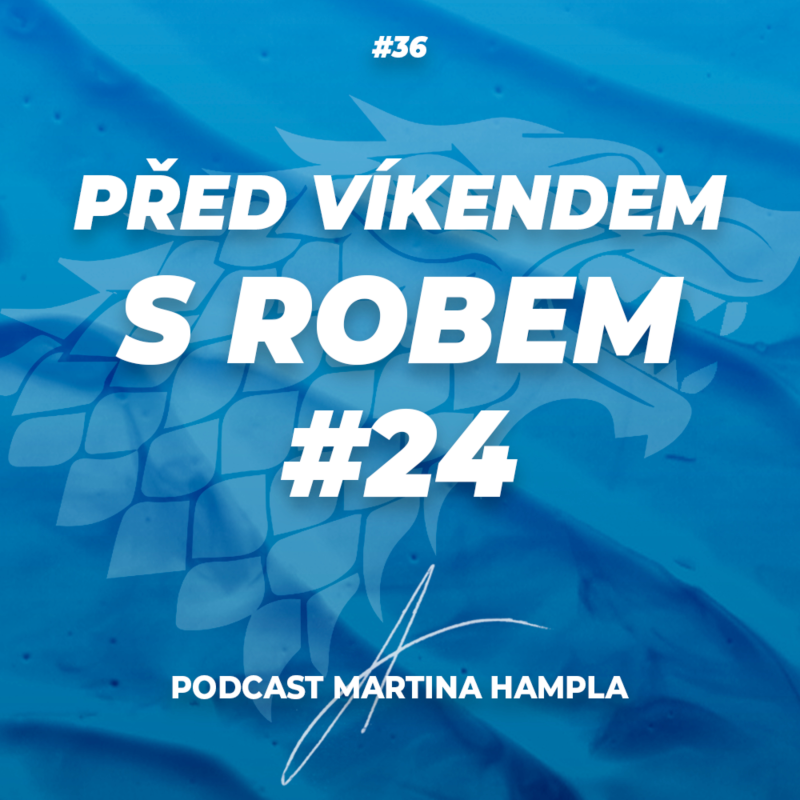 Obrázek epizody RobStark #36 – Před víkendem s Robem #24