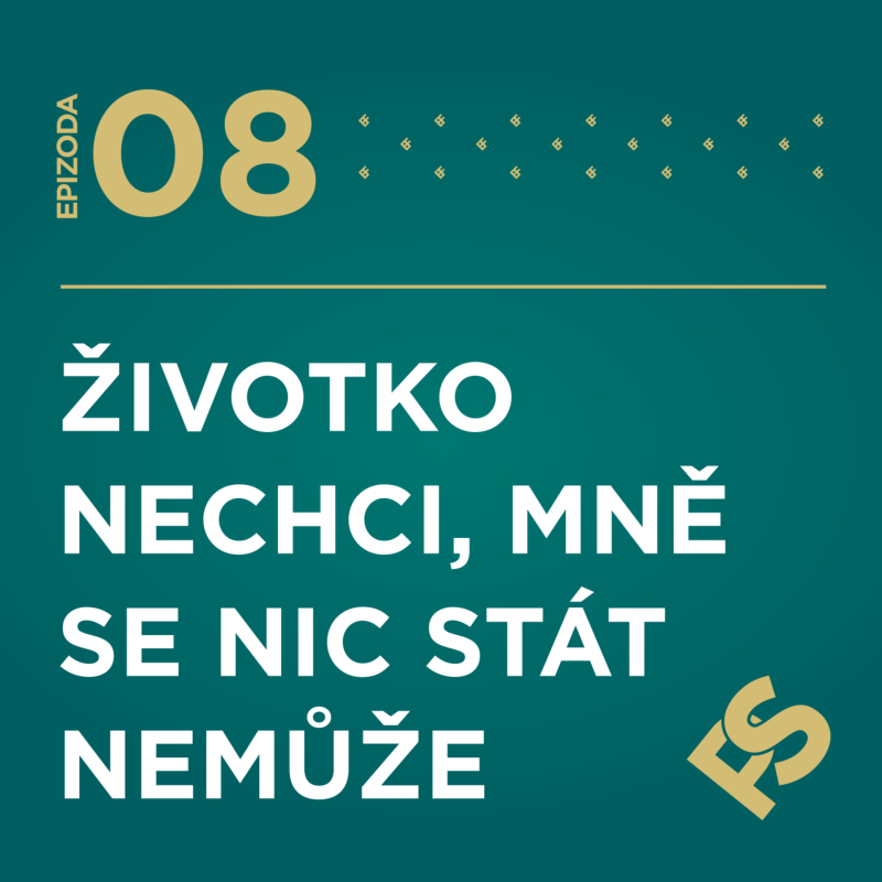 Obrázek epizody 8 - Životko nechci, mně se nic stát nemůže
