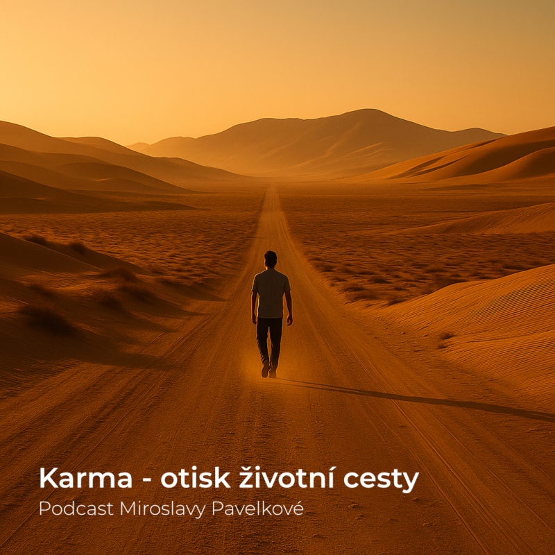 Obrázek epizody Karma a její otisk v našem životě. Jak poznat karmické situace a jak se k nim postavit?