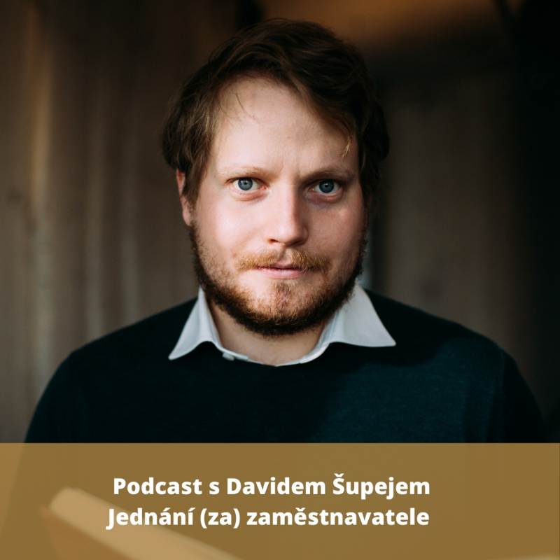 Obrázek epizody Právo v kostce #26 - David Šupej - Jednání (za) zaměstnavatele