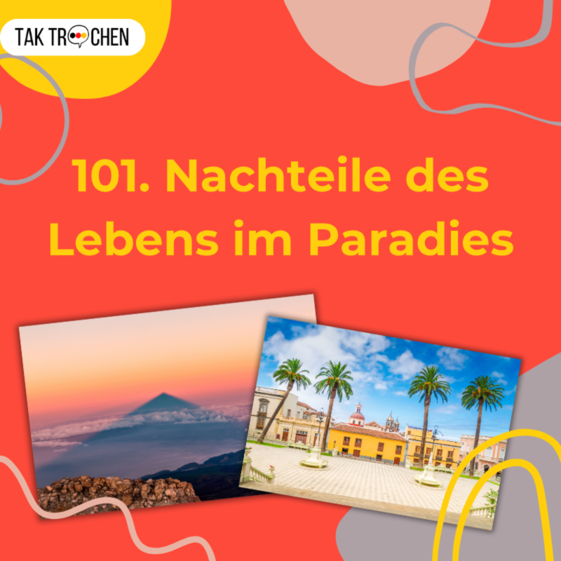 Obrázek epizody 101. Nachteile des Lebens auf Teneriffa