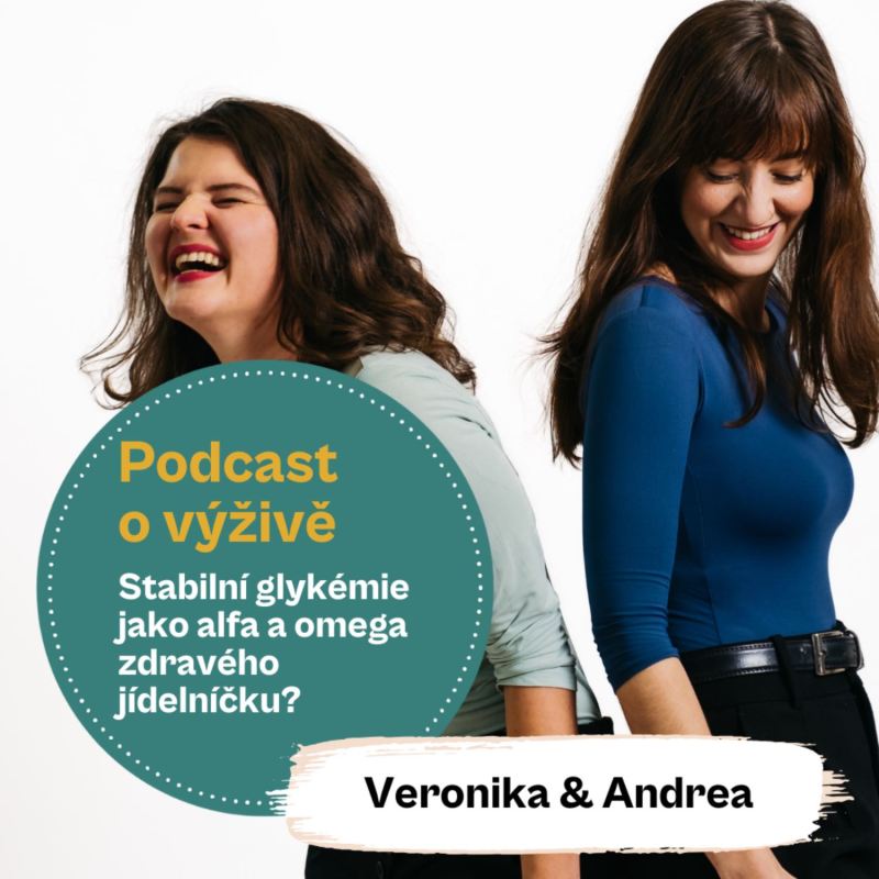 Obrázek epizody 47. díl - Stabilní glykémie jako alfa a omega zdravého jídelníčku? (Mgr. Andrea Pospíšil Jakešová a Ing. Mgr. Veronika Pourová)